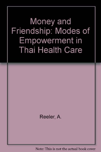 Beispielbild fr Money and friendship : modes of empowerment in Thai Health Care. zum Verkauf von Kloof Booksellers & Scientia Verlag