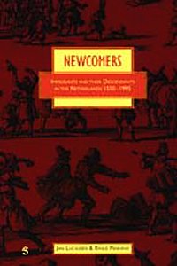 Beispielbild fr Newcomers: Immigrants and Their Descendants in the Netherlands 1550-1995 zum Verkauf von Irish Booksellers