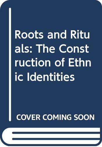 9789055891856: Roots and Rituals: The Construction of Ethnic Identities