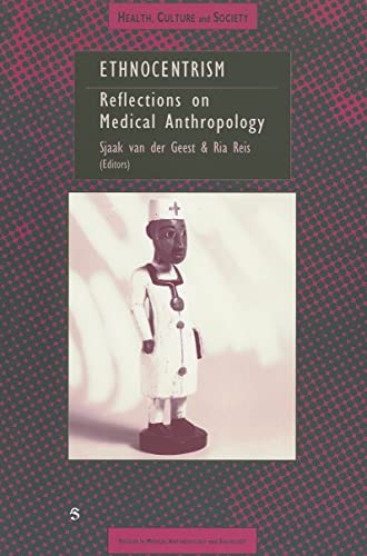 Beispielbild fr Ethnocentrism: Reflections on Medical Anthropology (Health, Culture and Society, Studies in Medical Anthropology) zum Verkauf von Books From California