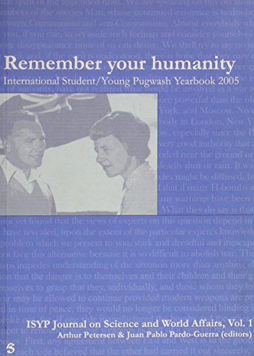 Beispielbild fr Remember Your Humanity: International Student / Young Pugwash Yearbook 2005 (Isyp Journal on Science and World Affairs) zum Verkauf von Reuseabook