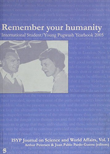 Imagen de archivo de Remember Your Humanity: International Student / Young Pugwash Yearbook 2005 (Isyp Journal on Science and World Affairs) a la venta por Reuseabook