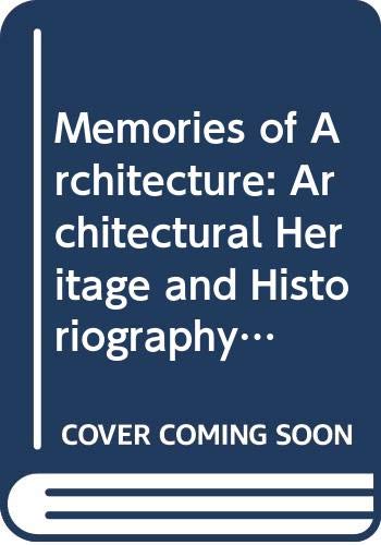 Beispielbild fr Memories of architecture / Architectural Heritage and Historiography in the Distant Past zum Verkauf von Louis Tinner Bookshop