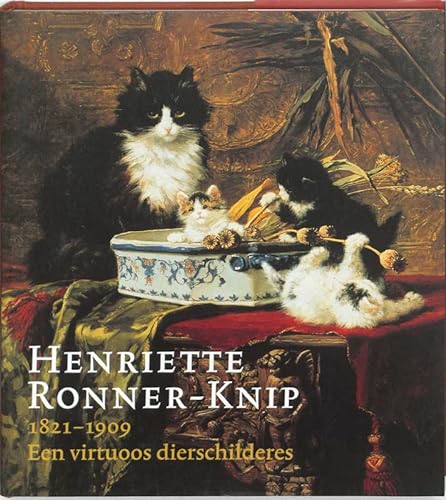 Beispielbild fr Henriette Ronner-Knip, 1821-1909: Een virtuoos dierschilderes (Dutch Edition) zum Verkauf von Wolk Media & Entertainment