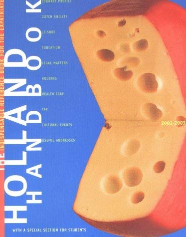 9789055942510: HOLLAND HANDBOOK 2002 2003 (The Holland Handbook: The Indispensible Reference Book for the Expatriate)