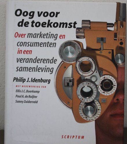 Stock image for Oog voor de toekomst: over marketing en consumenten in een veranderende samenleving for sale by Ammareal