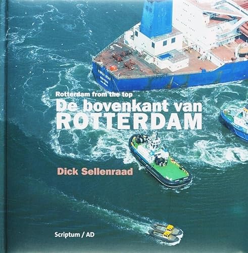 Imagen de archivo de De bovenkant van Rotterdam. / Rotterdam from the top a la venta por Antiquariaat Schot