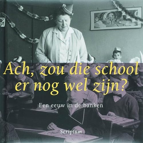 Beispielbild fr Ach, zou die school er nog wel zijn?: een eeuw in de banken zum Verkauf von Better World Books Ltd