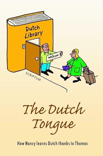 9789055946334: The Dutch Tongue: how Nancy learns Dutch thanks to Thomas