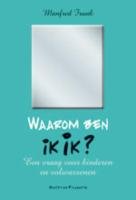 Stock image for Waarom ben ik Ik?: Een vraag voor kinderen en volwassen for sale by Better World Books Ltd