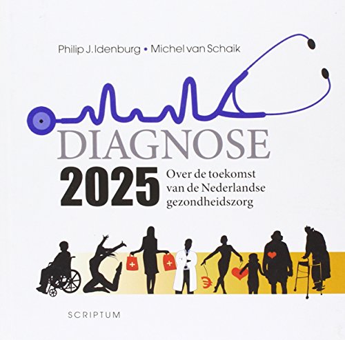 Stock image for Diagnose 2025: over de toekomst van de Nederlandse gezondheidszorg for sale by medimops