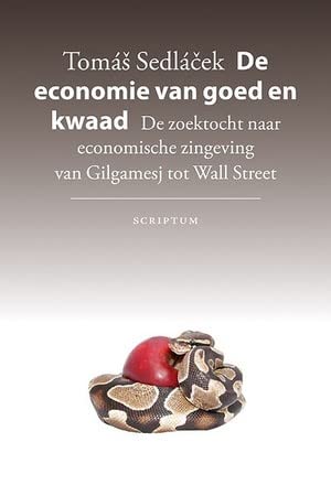 Stock image for De economie van goed en kwaad : de zoektocht naar economische zingeving van Gilgamesj tot Wall Street. for sale by Kloof Booksellers & Scientia Verlag