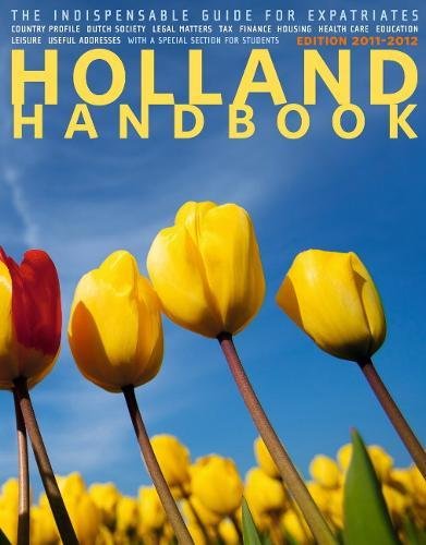 Imagen de archivo de The Holland Handbook: The Indispensable Guide for Expatriates a la venta por ThriftBooks-Dallas