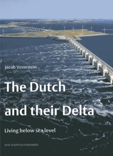 9789055947881: The Dutch and their Delta: Living Below Sea Level