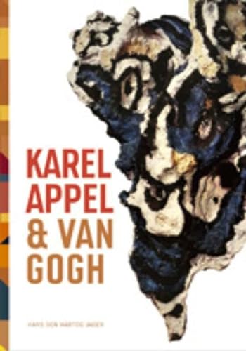 Karel Appel & Van Gogh (9789055947911) by Jager, Hans Den Hartog; Kuspit, Donald