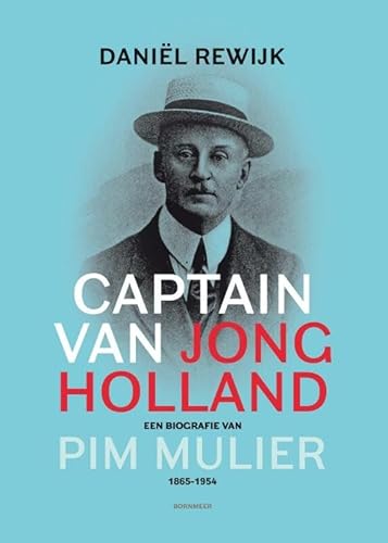 Beispielbild fr Captain van Jong Holland. Een biografie van Pim Mulier 1865-1954 zum Verkauf von Antiquariaat Schot