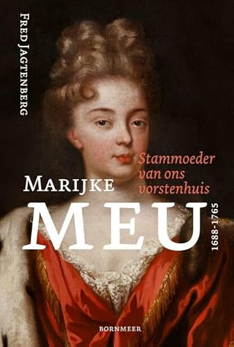 Stock image for Marijke Meu (1688-1765) : stammoeder van ons vorstenhuis for sale by Buchpark