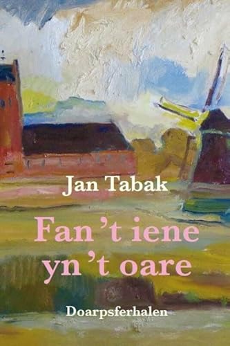 9789056153526: Fan ’t iene yn ’t oare: doarpsferhalen