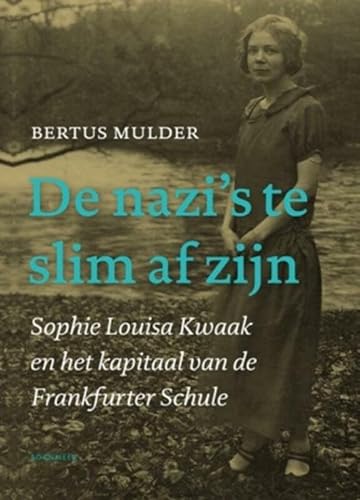 Stock image for De nazi's te slim af zijn : sophie Louisa Kwaak en het kapitaal van de Frankfurter Schule for sale by Buchpark