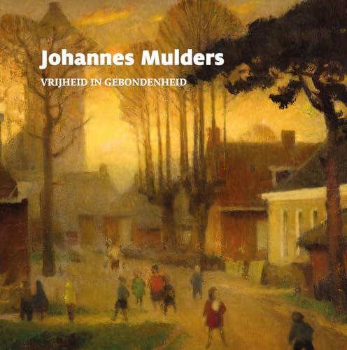 Beispielbild fr Johannes Mulders: Vrijheid in gebondenheid zum Verkauf von Revaluation Books
