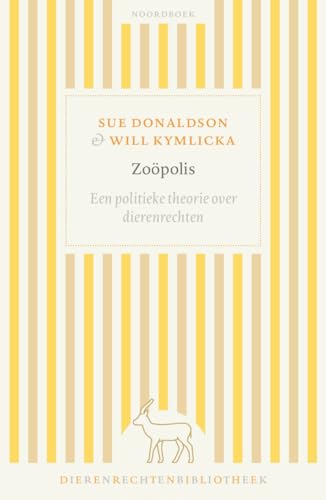 Stock image for Zopolis: een politieke theorie van dierenrechten (Dierenrechtenbibliotheek) for sale by Buchpark