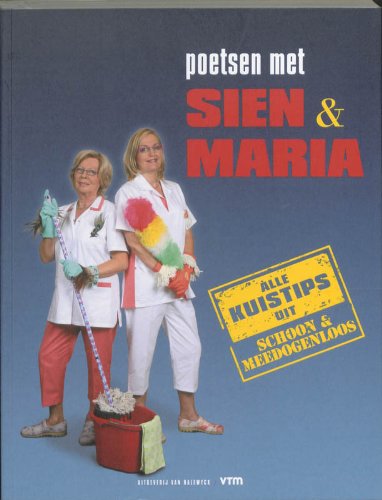 Stock image for Poetsen met Sien en Maria: Alle tips uit Schoon en meedogenloos for sale by medimops