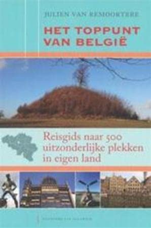 Stock image for Het toppunt van Belgie: Reisgids naar 500 uitzonderlijke plekken for sale by medimops