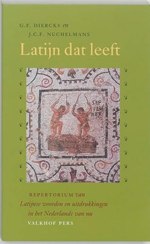 Beispielbild fr Latijn dat leeft. Repertorium van Latijnse woorden en uitdrukkingen in het Nederlands van nu. zum Verkauf von Scrinium Classical Antiquity