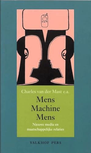 Beispielbild fr Mens - Machine - Mens. Nieuwe media en maatschappelijke relaties. zum Verkauf von Antiquariaat Schot