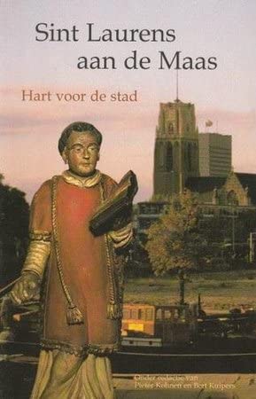 Beispielbild fr Sint Laurens aan de Maas. Hart voor de stad. zum Verkauf von Emile Kerssemakers ILAB