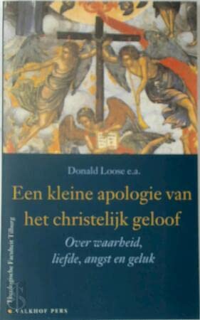 Beispielbild fr Een kleine apologie van het christelijk geloof. Over waarheid, liefde, angst en geluk. zum Verkauf von Scrinium Classical Antiquity