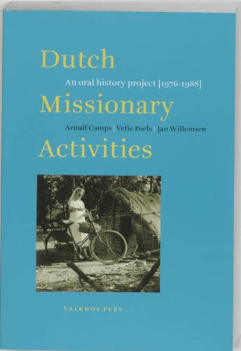 Beispielbild fr Dutch Missionary Activities: An oral history project (1976-1988) zum Verkauf von Yellowed Leaves Antique & Vintage Books