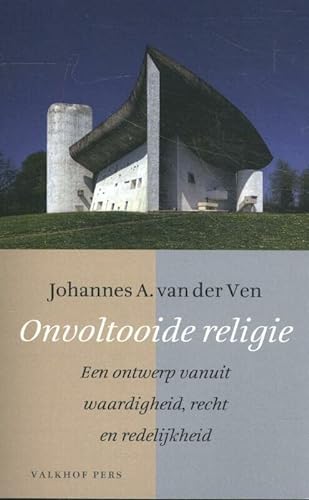 Beispielbild fr Onvoltooide religie: Een ontwerp vanuit waardigheid, recht en redelijkheid zum Verkauf von Buchpark