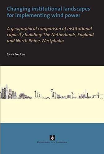 Stock image for Changing Institutional Landscapes A geographical comparison of institutional capacity building The Netherlands, England and North RhineWestphalia AUP Dissertation Series for sale by PBShop.store US