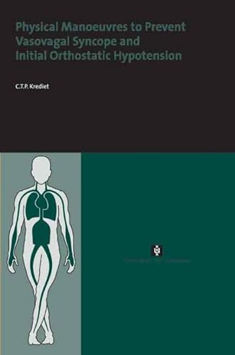 9789056294939: Physical Manoeuvres to Prevent Vasovagal Syncope and Initial Orthostatic Hypotension (AUP Dissertation Series)