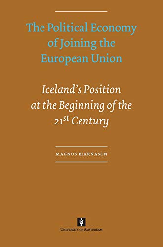 9789056296421: The Political Economy of Joining the European Union: Iceland's Position at the Beginning of the 21st Century