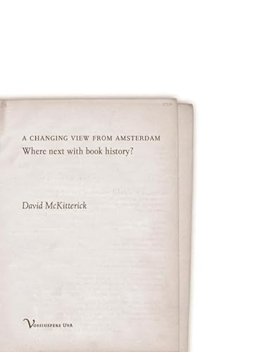 Imagen de archivo de A Changing View from Amsterdam: Where Next with Book History? (Frederik Mullerlezing 2008) a la venta por Midtown Scholar Bookstore