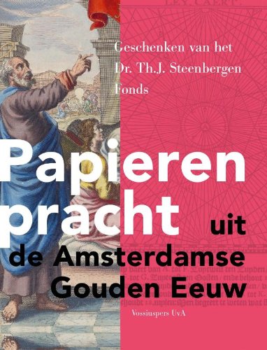 Stock image for Papieren pracht / uit de Amsterdamse Gouden Eeuw for sale by Louis Tinner Bookshop