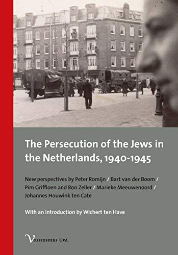 Stock image for The Persecution of the Jews in the Netherlands, 1940-1945. New persepctives by Peter Romijn, Bart van der Boom, Pim Griffioen and Ron Zeller, Marieke Meeuwenoord, Johannes Houwink ten Cate. With an introduction by Wichert ten Have.ISBN 9789056297237 for sale by Antiquariaat Spinoza