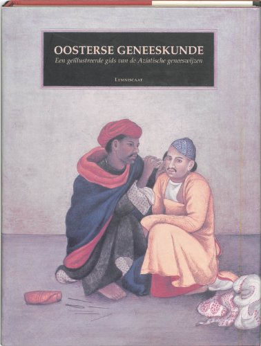 Stock image for Oosterse geneeskunde / Een gellustreerde gids van de Aziatische geneeswijzen for sale by Louis Tinner Bookshop