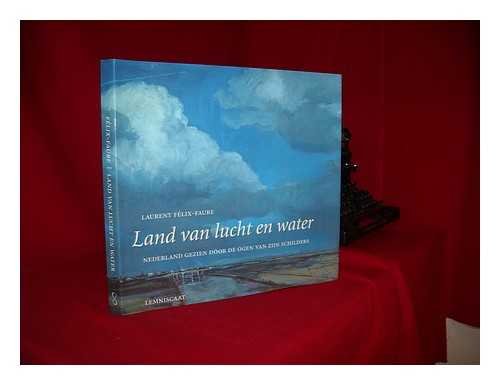 Beispielbild fr Land of Skies and Water: Holland Seen Through the Eyes of Its Painters zum Verkauf von Irish Booksellers