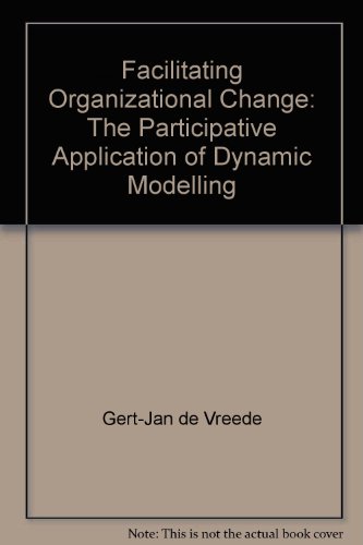 Stock image for Facilitating Organizational Change: The Participative Application of Dynamic Modelling for sale by Plum Books