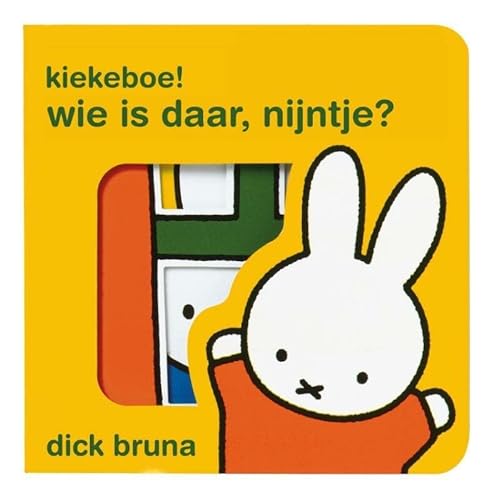 Wie is daar, Nijntje ?: mini-doorkijkboekje (Kiekeboe!, 0) - Bruna, Dick