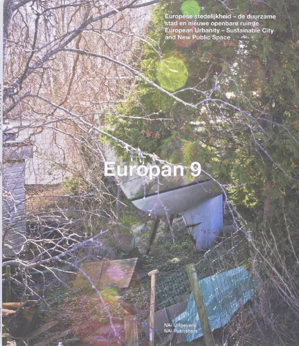 Europan 9: European Urbanity: Sustainable City and New Public Space (9789056620066) by Koekebakker, Olof; Degros, Aglae