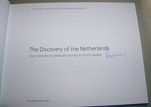 9789056620271: The Discovery of the Netherlands: 4 Centuries of Landscape Painting by Ducth Masters: four Countries of Dutch Landscapes Painted by its Masters