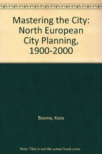 9789056620615: Mastering the City: North European City Planning, 1900-2000