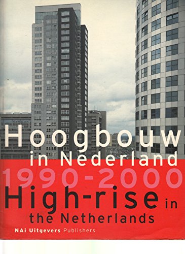Stock image for Hoogbouw in Nederland : 1990-2000 = High-rise in the Netherlands : 1990-2000. for sale by Kloof Booksellers & Scientia Verlag