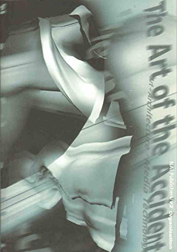 9789056620905: The Art of the Accident: Merging of Art, Architecture and Media Technology