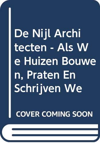 Stock image for De Nijl Architecten - Als We Huizen Bouwen, Praten En Schrijven We for sale by Art Data