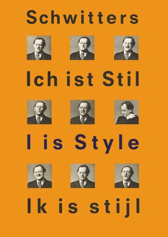 Kurt Schwitters: 'I is Style' (9789056621582) by Schwitters, Kurt; Tzara, Tristan; Gohr, Siegfried